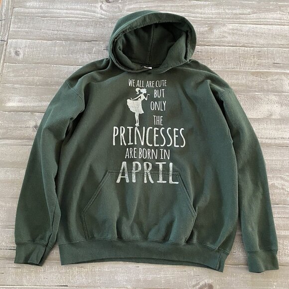 Gildan Sweatshirt Women’s Size Large Hooded Green Princesses Are Born In April - Picture 6 of 8